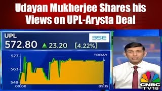 Udayan Mukherjee Shares his Views on UPL-Arysta Deal | CNBC TV18