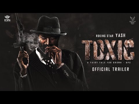 TOXIC: A Fairy Tale for Grown-ups | Official trailer | Roking Star Yash