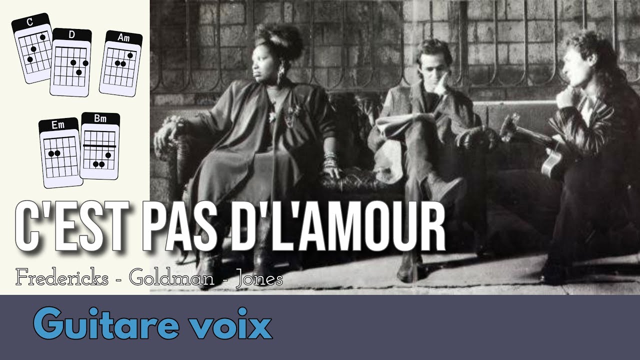 C'est pas d'l'amour - Fredericks, Goldman, Jones cover guitare voix avec les accords 