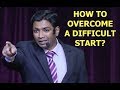 How to overcome a difficult start genesis 3714