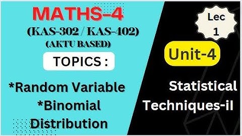 LEC_1 | RANDOM VARIABLES |BINOMIAL DISTRIBUTION | UNIT-4 ST-2        #aktu #math4  @monikamittalmm ​