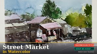 How to Paint a Street Market in Watercolor — Loose Brushwork Tutorial for Beginners