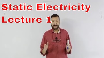 Physics O Level / IGCSE: Static Electricity Lecture 1 by Sumair Sajjad from Benchmark School System