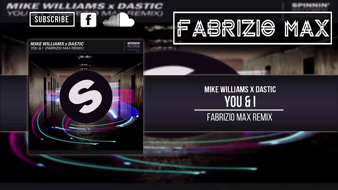 Mike Williams X Dastic - You & I (Fabrizio Max Remix)
