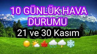 Türkiye Genelinde 10 Günlük Hava Durumu 21 Ve 30 Kasım