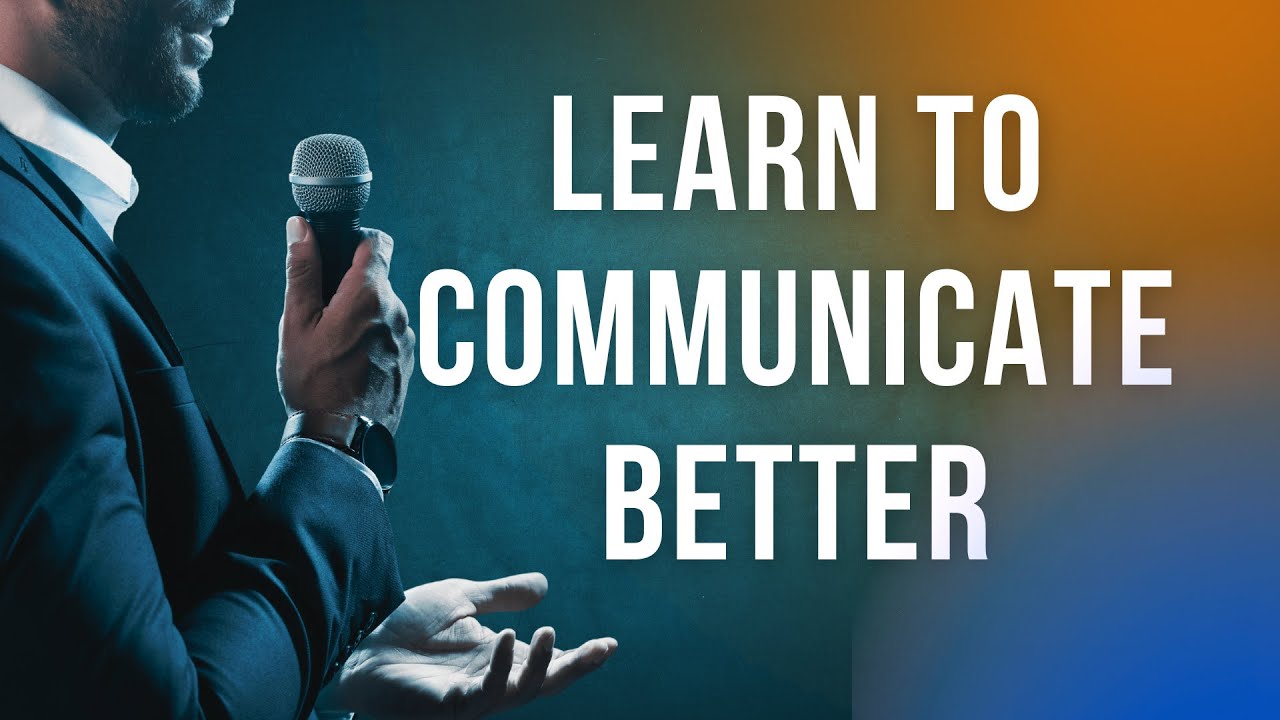 Learn to communicate better - YouTube