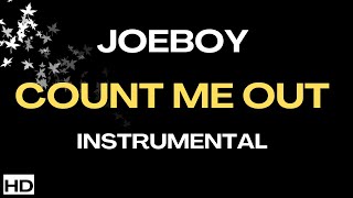 JOEBOY - COUNT ME OUT  Instrumentals and Lyrics