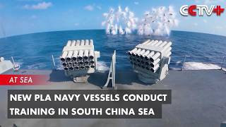 New PLA Navy Vessels Conduct Training in South China Sea