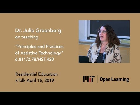 MIT: Julie Greenberg - Principles and Practices of Assistive Technology