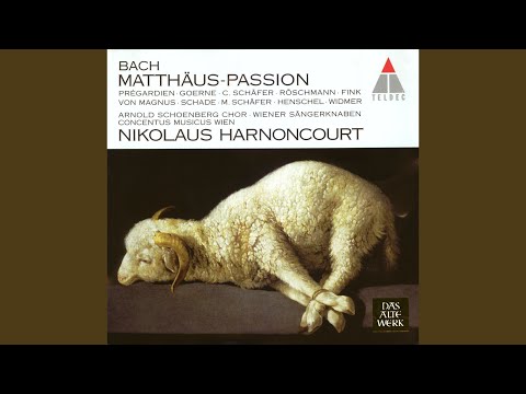St Matthew Passion BWV244 : Part 1 "Ich bin's, ich sollte büssen" [Chorus]