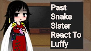 Past Snake Sister React To Luffy// one piece react// one piece react to luffy//react to luffy//Enjoy