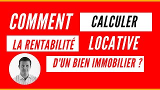 Comment calculer la rentabilité d'un bien immobilier ? #investissementlocatif