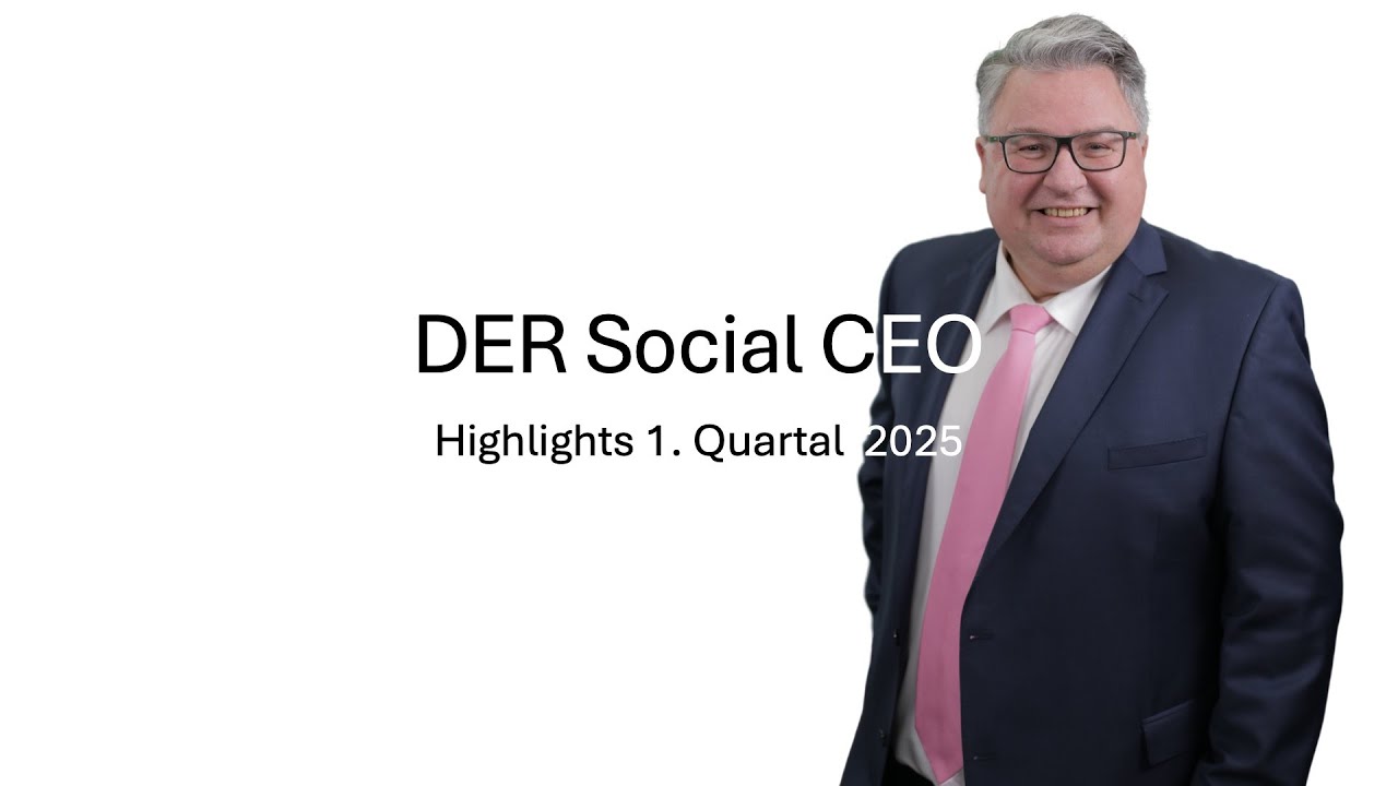 DER Social CEO - Highlights 1. Quartal 2025