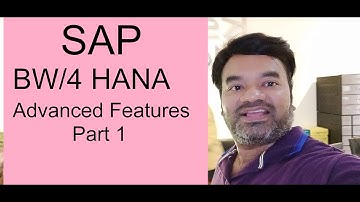 SAP BW/4 HANA Advanced Features Part 1