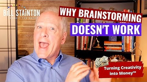 Why Brainstorming Doesn