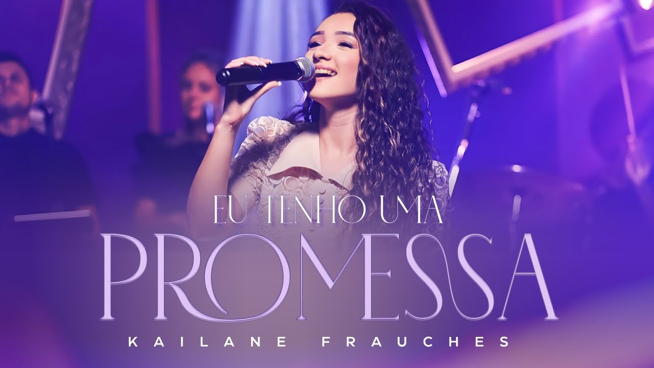 Eu tenho uma Promessa - Kailane Frauches (Com Letra)