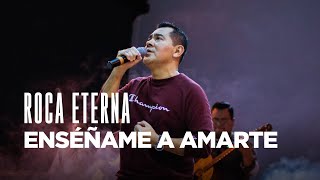 Video thumbnail of "Roca Eterna - Enséñame a Amarte | Filtro Alternativo"