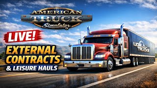 LIVE American Truck Simulator | External Contracts &amp; Leisure Hauls | Realistic ATS Gameplay