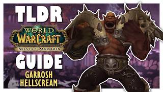 TLDR GARROSH HELLSCREAM Normal + Heroic Guide - Siege of Orgrimmar | MoP Classic