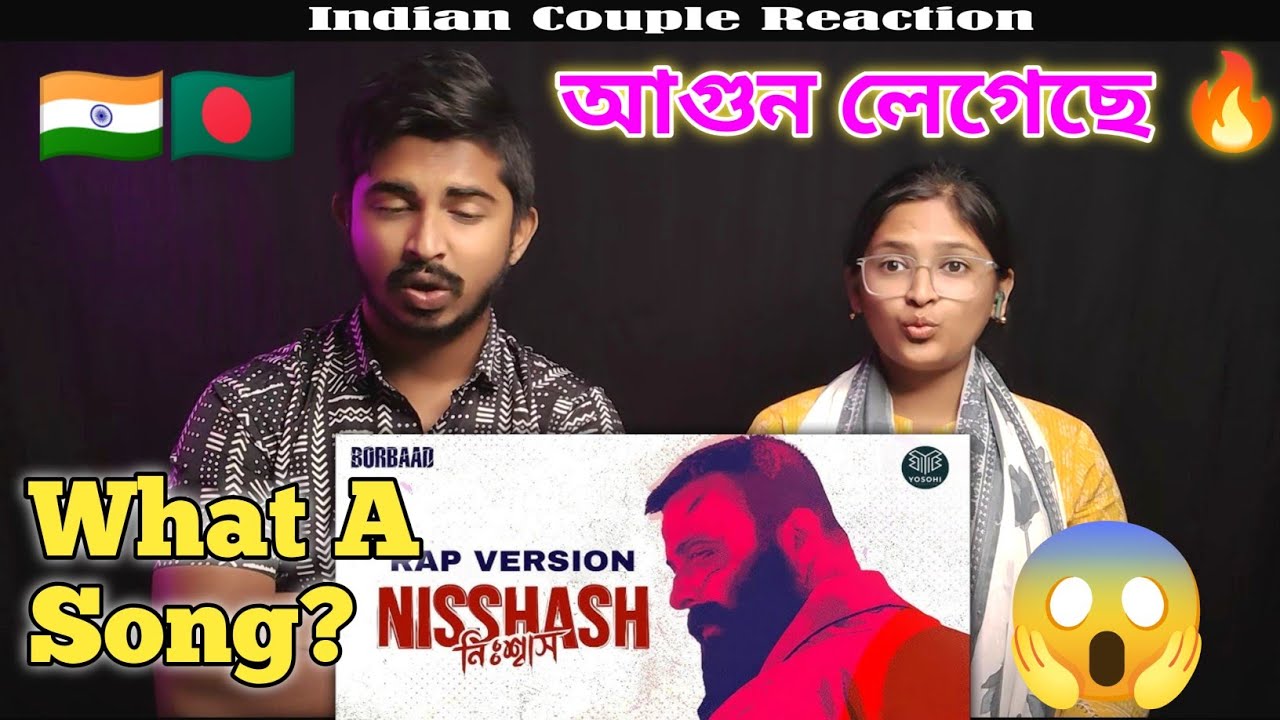 Indian Reaction 🇮🇳 NISSHASH - নিঃশ্বাস  VIDEO SONG| BORBAAD | SHAKIB KHAN | IDHIKA PAUL | G.M ASHRAF