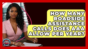How Many Roadside Assistance Calls Does AAA Allow Per Year? - Auto Coverage Explained
