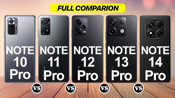 Redmi Note 10 Pro Vs Note 11 Pro Vs Note 12 Pro Vs Note 13 Pro Vs Note 14 Pro
