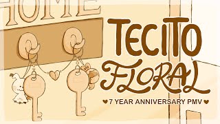 ♡ TECITO FLORAL || 7 year anniversary pmv ♡