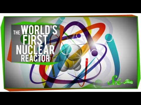 The World's First Human-Made Nuclear Reactor