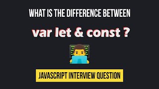Difference between var, let and const | JavaScript Interview Questions | Part 2