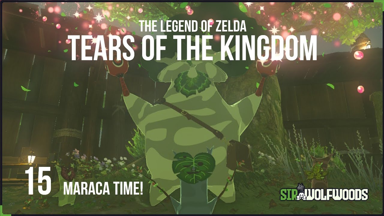ZELDA TEARS OF THE KINGDOM 15 Maraca Time! YouTube