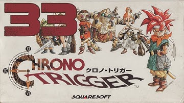 [SNES] Chrono Trigger - Part 33 - No Commentary