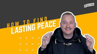 How To Find Lasting Peace