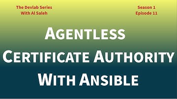 Devlab S01E11: Agentless Certificate authority with Ansible
