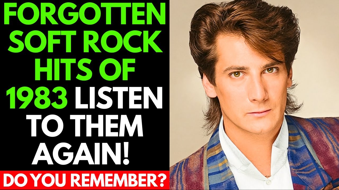 Do You Remember These15 Forgotten SOFT ROCK Gems from 1983?