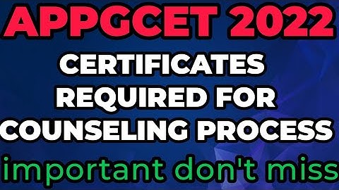 appgcet 2022 required documents for counseling|appgcet 2022 counseling required certificates