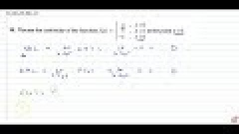 Discuss the continuity of the function `f(x)={x1-1,x gt 0,x=0x lt 0` at the point `x=0`