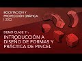 ByPG I-2022 / Semana 11: introducción a diseño de formas y práctica de pincel