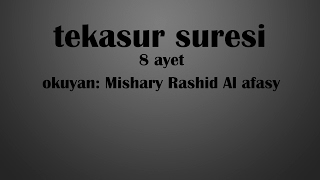 Tekasur suresi -  Mishary Rashid Al afasy