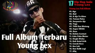 Young Lex full Album-17 lagu Indonesia Hip hop of Young lex 2019