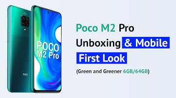 Poco M2 Pro Unboxing & Mobile First Look | Poco M2 Pro (Green and Greener) Overview