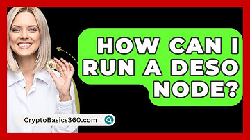 How Can I Run a DeSo Node? | CryptoBasics360 News