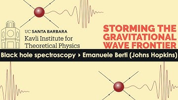 Black hole spectroscopy ▸ Emanuele Berti (Johns Hopkins)