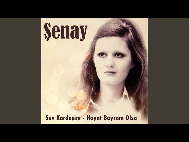 Sev Kardeşim - Hayat Bayram Olsa