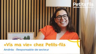 Vis ma vie - Andréa, responsable de secteur