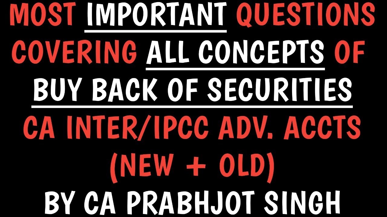 Most Imp. Ques. Covering All Concepts of Buy Back | CA INTER/IPCC Adv ...