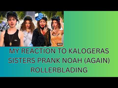 My Reaction to Kalogeras Sisters PRANK NOAH (again) ROLLERBLADING video