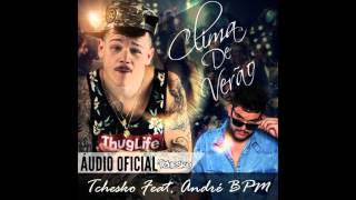 MC Tchesko - Clima de Verão feat André BPM (Áudio Oficial)