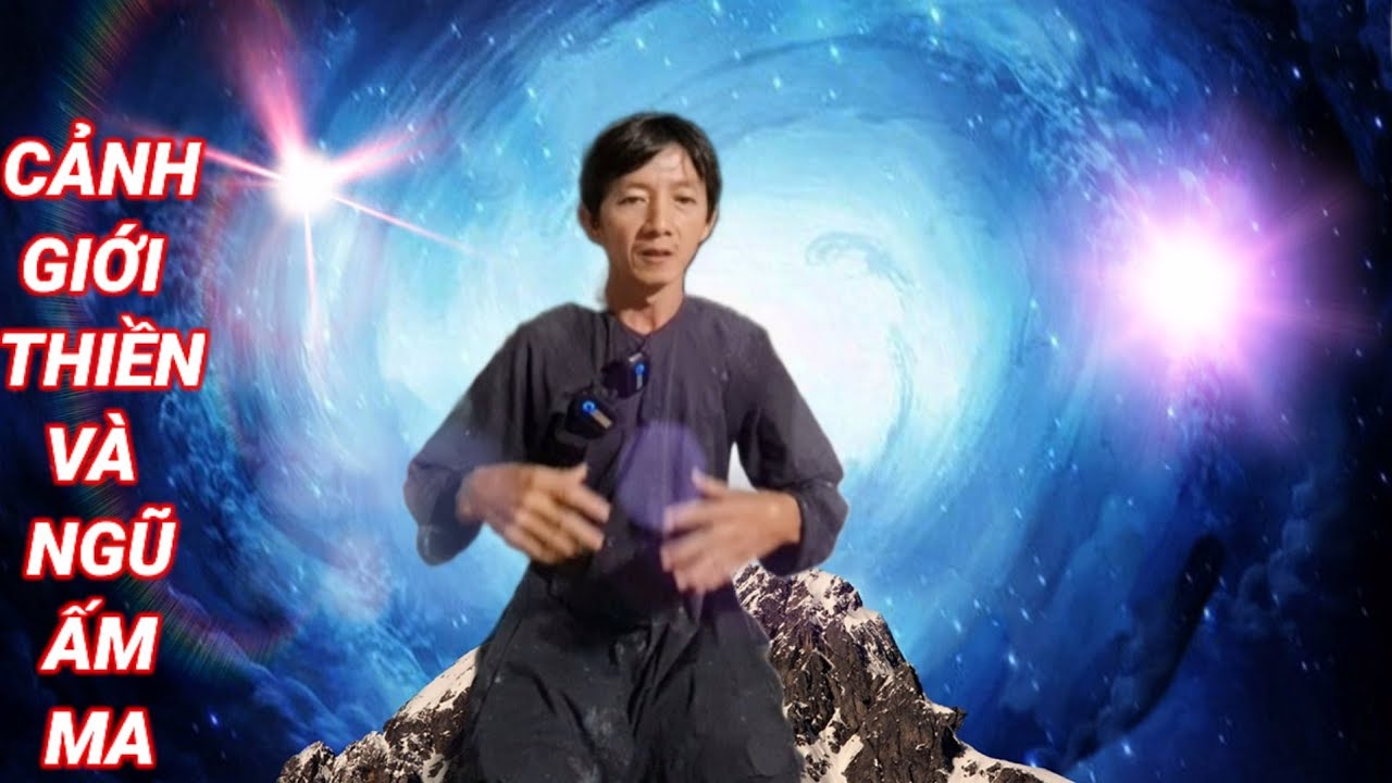 tu sĩ tuấn : cảnh giới thiền ,và ngũ ấm ma.