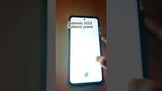 Motorola and the keyboard incoming call prank ￼