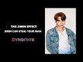 The Jimin Effect! Jimin Can Steal your Man! pt.Dynamite